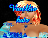 Vanillia hair OR