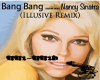 NANCY S BANG BANG REMIX