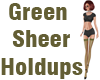 Green Sheer Holdups