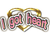 I got heart