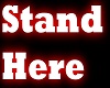 stand here sign