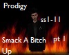 Prodigy-Smack a pt 1