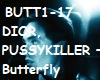 PUSSYKILLER-Butterfly
