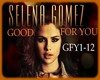 SELENA COMEZ-GOOD FOR YO