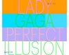 Lady gaga "Perfect .."