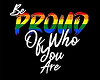 be proud / pride poster