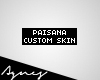 A. Paisana Custom Skin