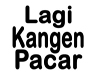 MALE KANGEN PACAR ORANG