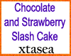 Slash Cake Choco n Strw