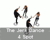 The Jerk Dance 4 Spot