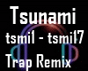Tsunami Trap Remix