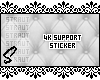 - 4k Support Sticker!
