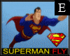 [E] SUPERMAN FLY Action