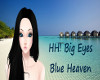 HH! Big Eyes Blue Heaven