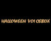 Halloween VOICEBOX
