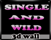 -3D SIGN- SINGLE & WILD