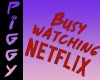 Busy w Netflix headsign