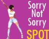 Sorry Not Sorry - SPOT