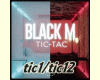 Black M►TicTac ◄
