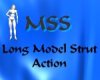 (MSS) Long Strut Action