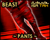 ! Red Beast Pants