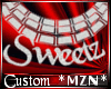 *MzN* Custom *Sweetz*