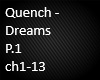 Quench - Dreams P1