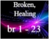 Broken, Healing