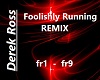Foolishly Running - REMX