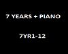 7 YEARS + PIANO