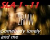 Somebody lonely and me