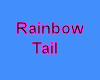 Rainbow tail