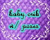 Baby crib with poses 