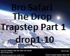 Bro Safari The Drop Prt1