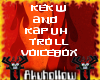 Kekw & Kapuh Voicebox