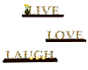 Live  Love Laugh
