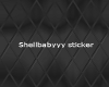 Shellybabyyy sticker