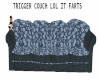 TRIGGER COUCH LOL FARTS