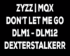 ZYZZ | MQX - Dont Let Me
