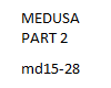 Medusa Part 2