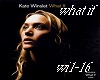 Kate Winslet - What if