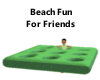 Beach Fun For Friends