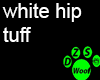 white hip tuff