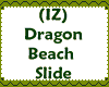 (IZ) Dragon Beach Slide