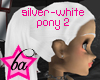 (BA) Silver-White Pony 2