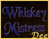 Whiskey Mistress Sign