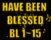 ♪HAVE BEEN BLESSED♪