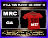 WELL YOU MARRY ME SHIRT