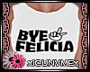 Bye Felicia Top