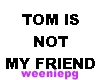 Tom is NOT  -stkr